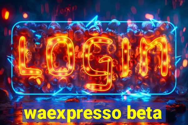 waexpresso beta