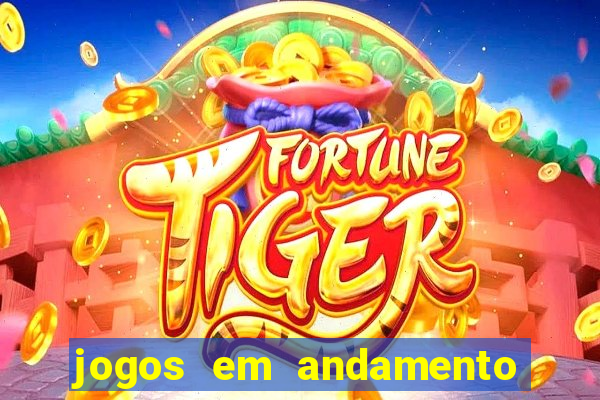 jogos em andamento ao vivo