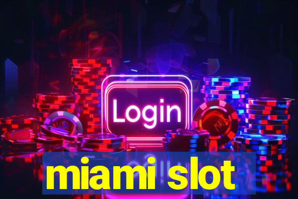 miami slot