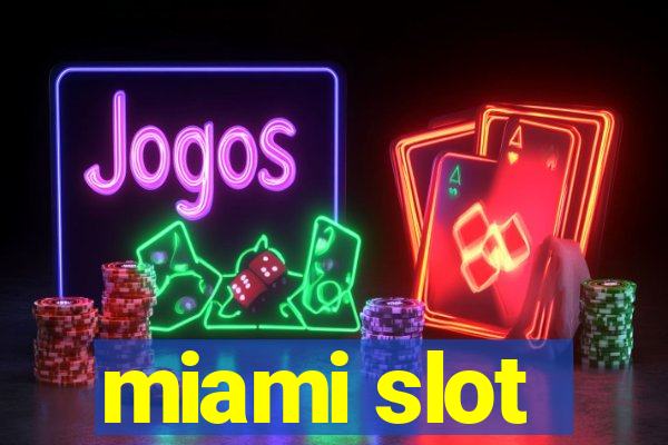 miami slot