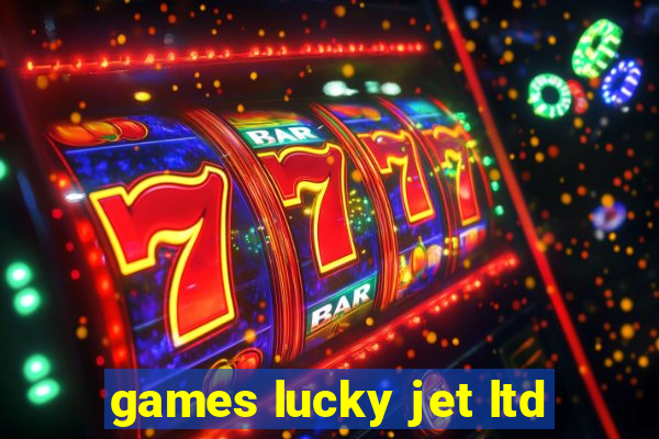 games lucky jet ltd