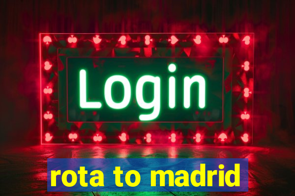 rota to madrid