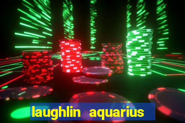 laughlin aquarius casino resort