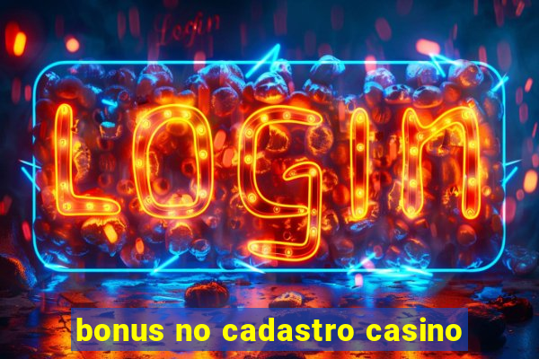 bonus no cadastro casino