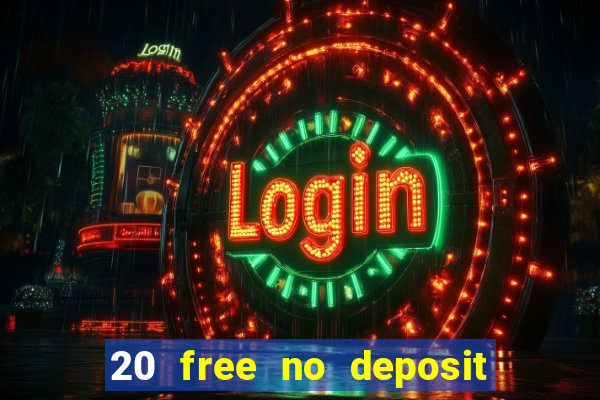 20 free no deposit casino 2022