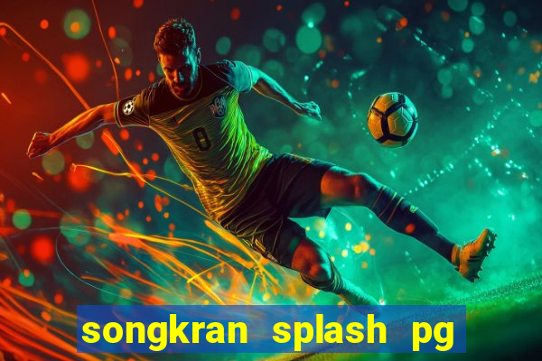 songkran splash pg slot demo