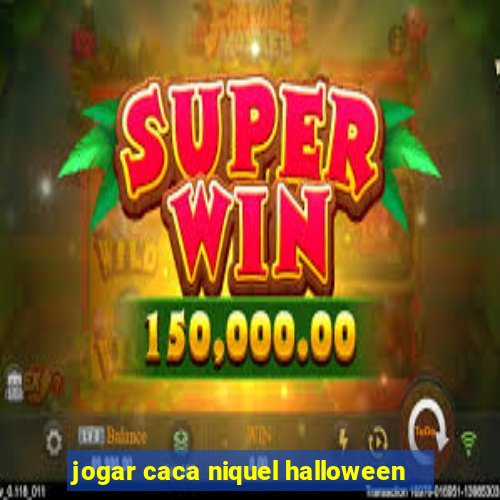 jogar caca niquel halloween