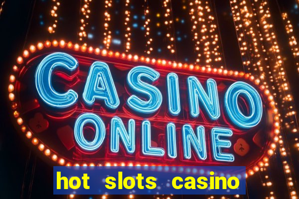 hot slots casino no deposit bonus