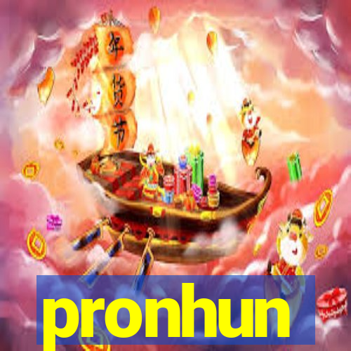 pronhun