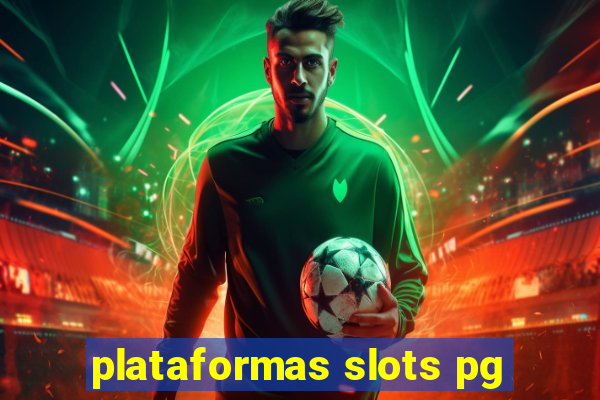 plataformas slots pg