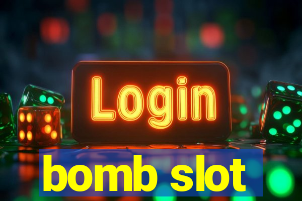 bomb slot