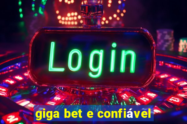 giga bet e confiável