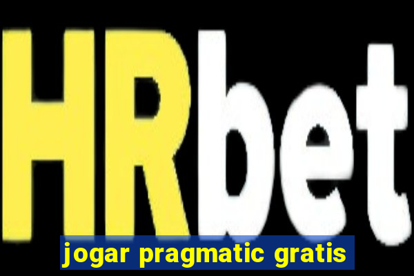 jogar pragmatic gratis