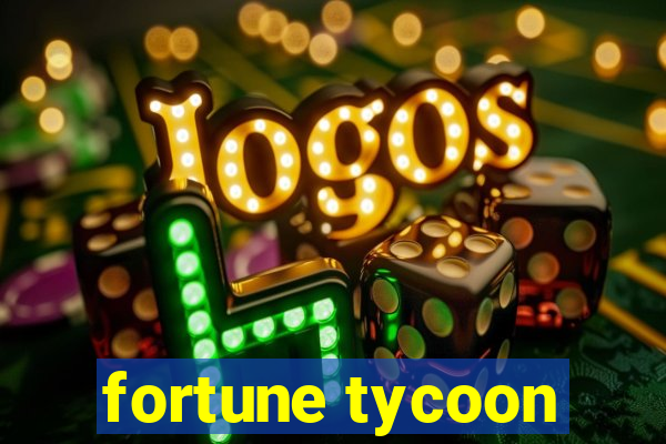 fortune tycoon