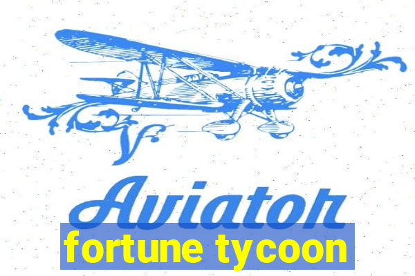 fortune tycoon