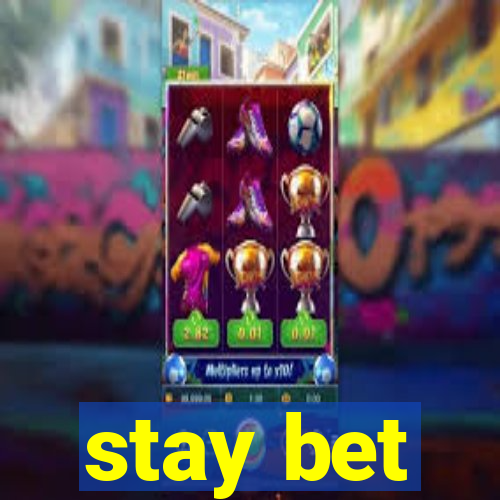 stay bet