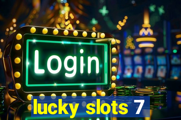 lucky slots 7