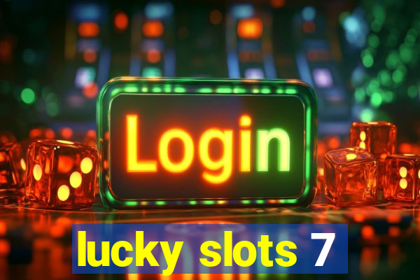 lucky slots 7