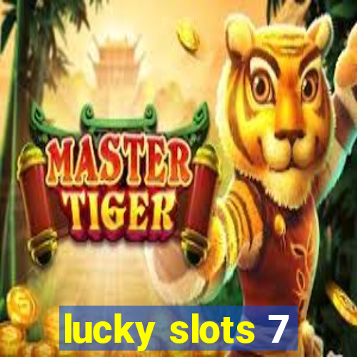 lucky slots 7