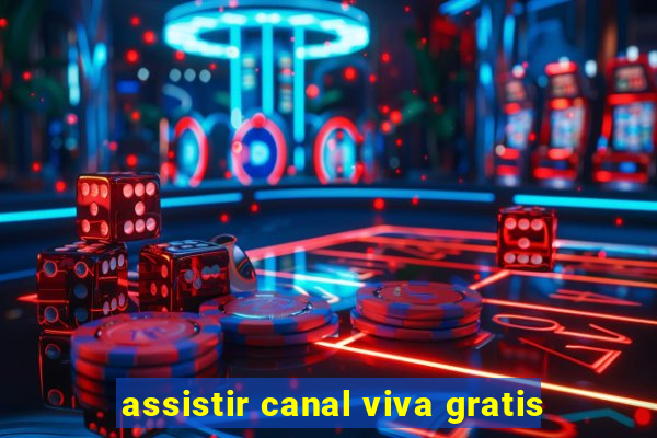 assistir canal viva gratis