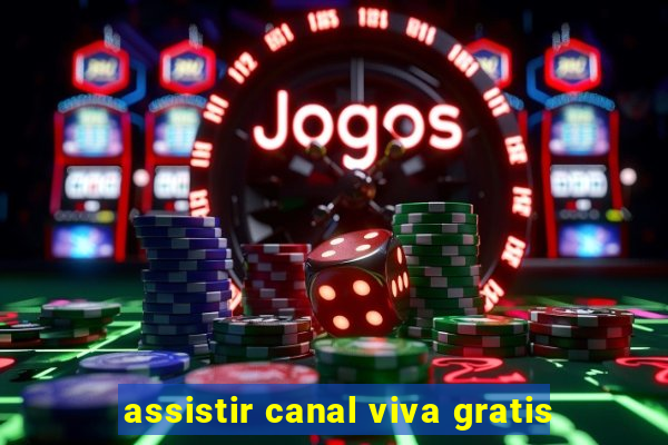 assistir canal viva gratis