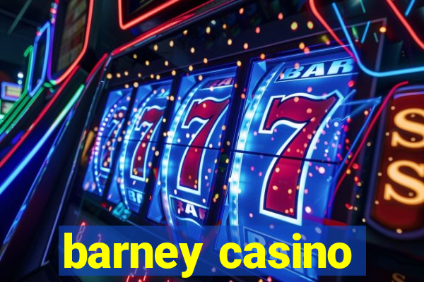 barney casino