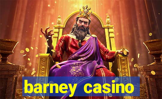 barney casino