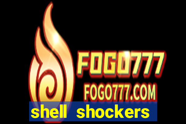 shell shockers unblocked links