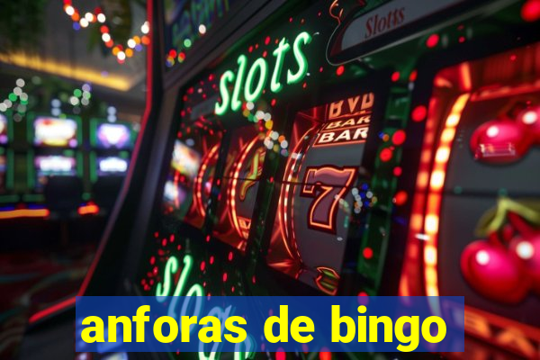 anforas de bingo