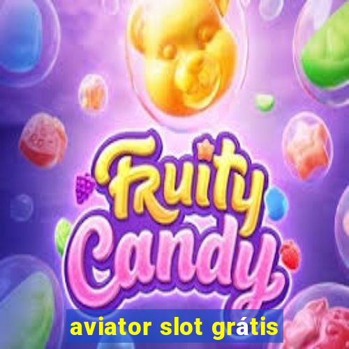 aviator slot grátis