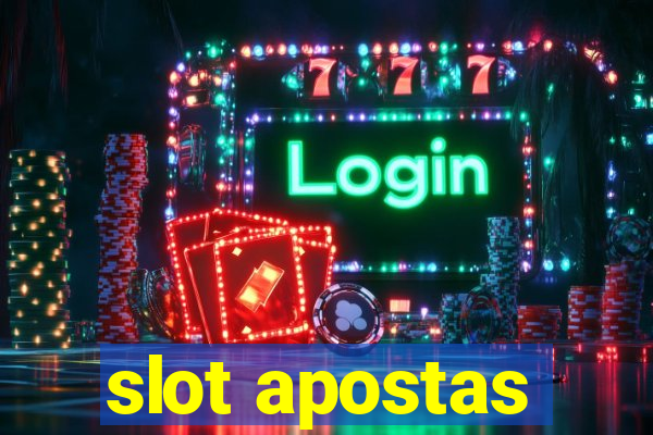 slot apostas