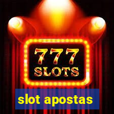 slot apostas