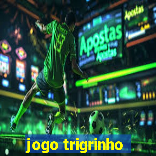 jogo trigrinho