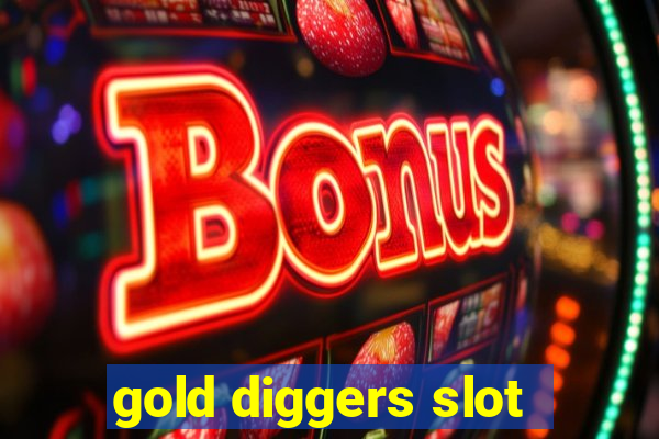 gold diggers slot