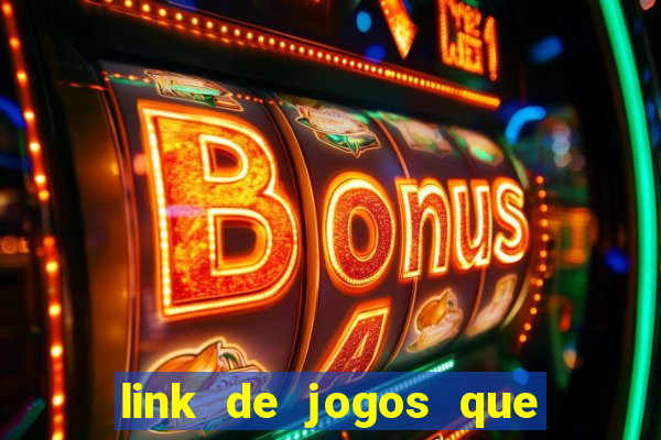 link de jogos que ganha dinheiro de verdade