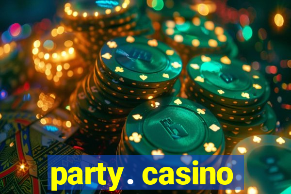 party. casino