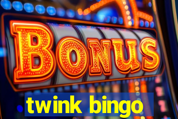 twink bingo